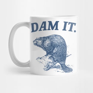 Dam It / Funny Beaver Meme Mug